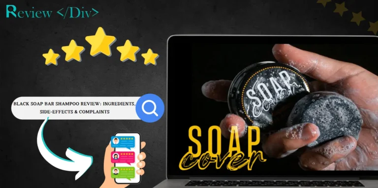 Black Soap Bar Shampoo Review Ingredients, Side-Effects & Complaints