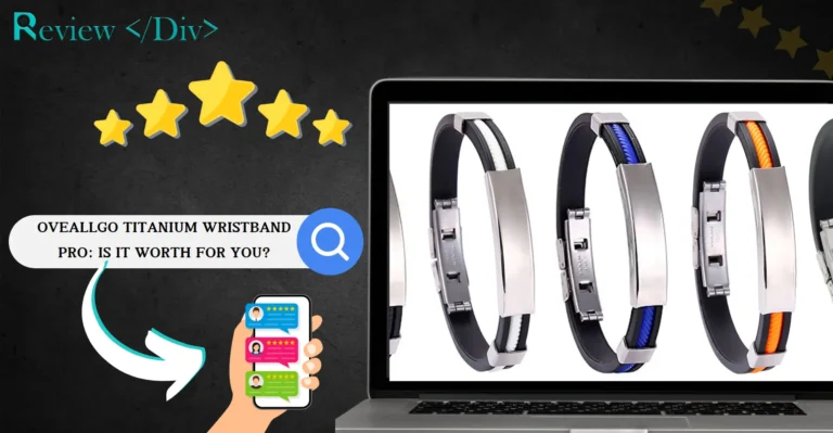 Oveallgo Titanium Wristband Pro Is It Worth For You?