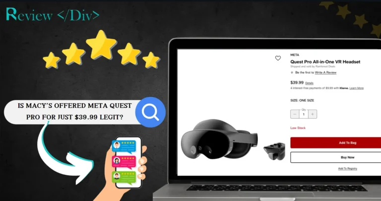 Is Macy’s Offered Meta Quest Pro For Just $39.99 Legit?