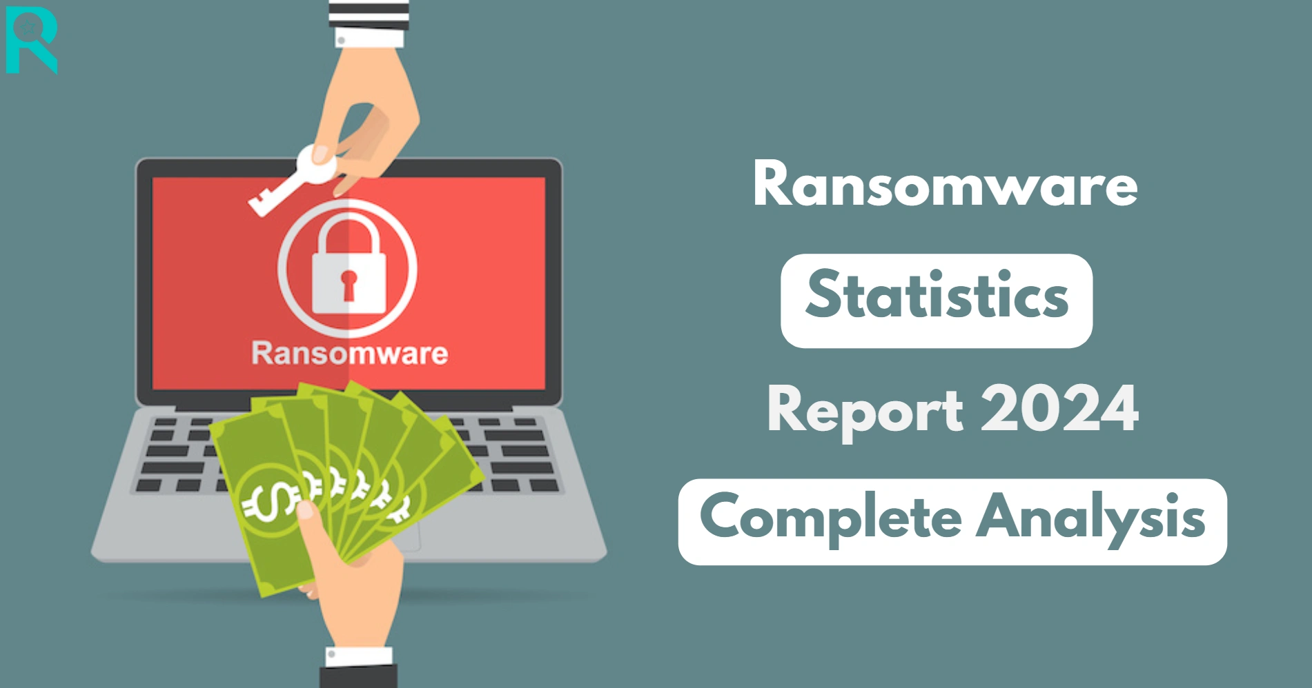 Ransomware Statistics Report 2024: A Complete Analysis