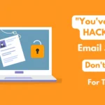 You've Been HACKED Email Scam Don't Fall For This!