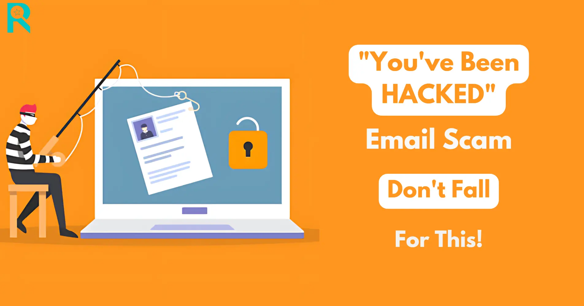 You've Been HACKED Email Scam Don't Fall For This!