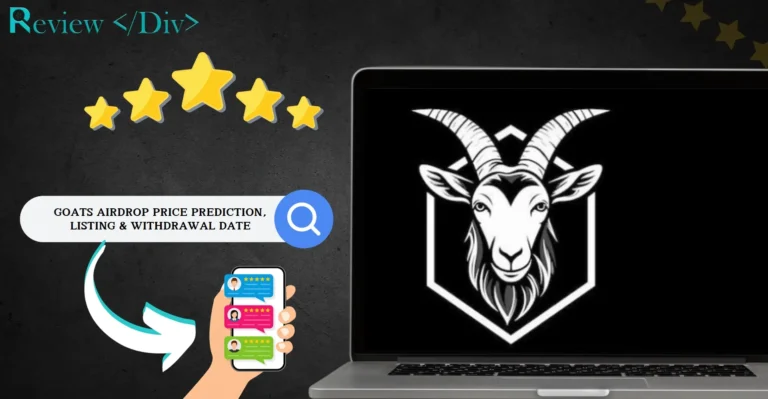 Goats Airdrop Review: Price Prediction, Listing & Withdrawal Date