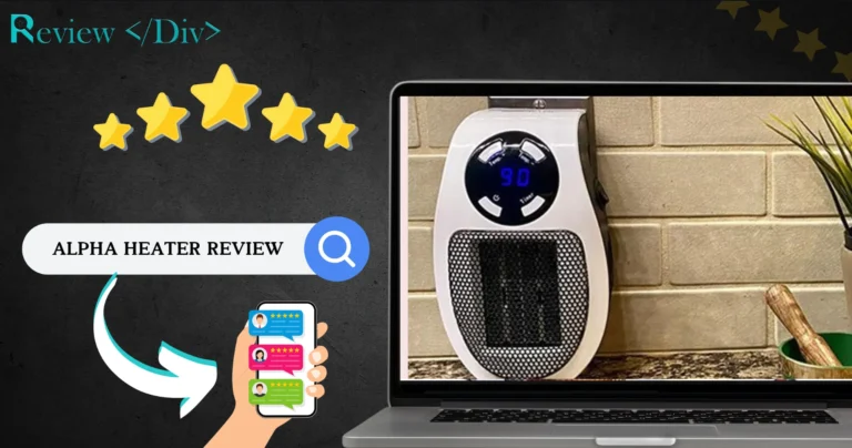 Alpha Heater Review Is It Worth For You?