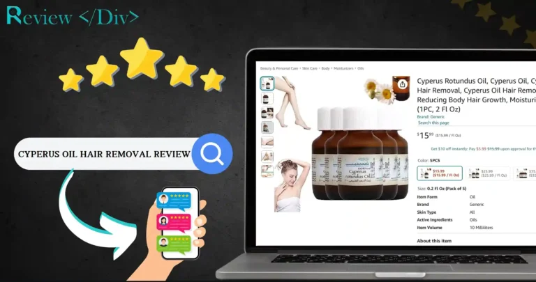 Cyperus Oil Hair Removal Review: Does It Really Work?