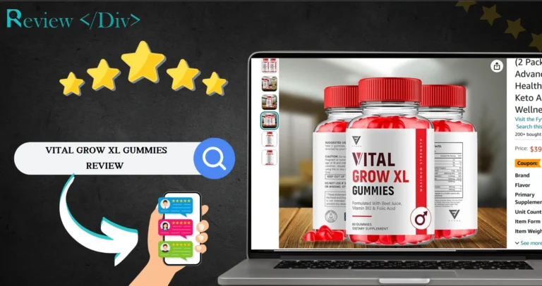 Is Vital Grow XL Gummies Worth It?