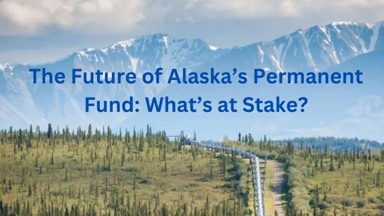 The Future of Alaska’s Permanent Fund